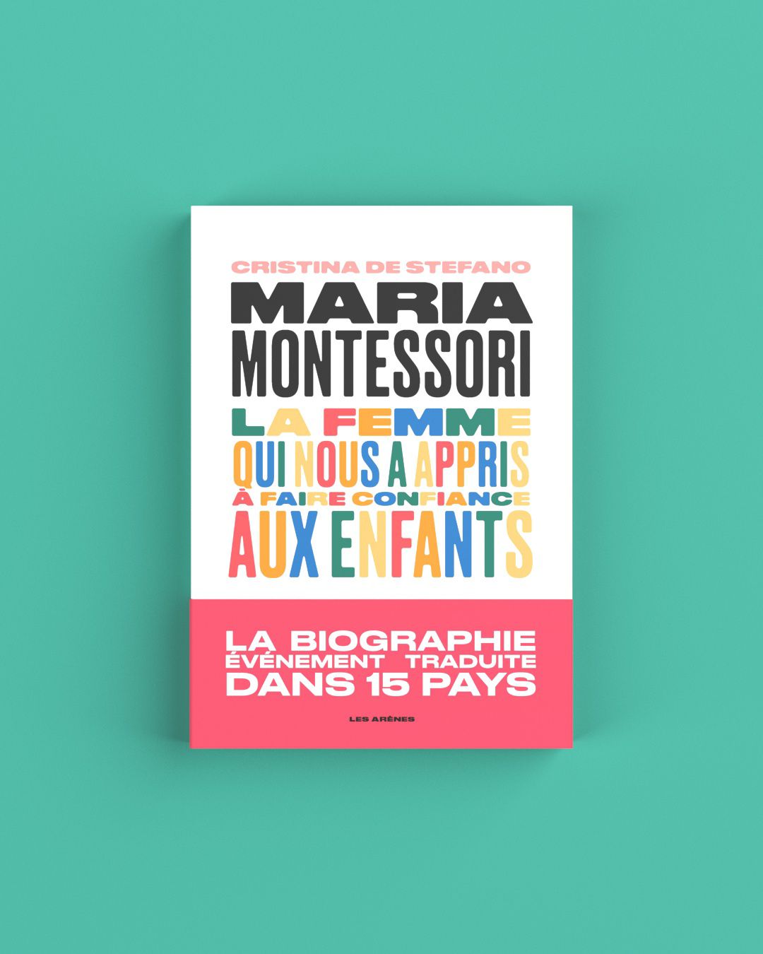 Maria Montessori - Cristina de Stefano - Les Arènes