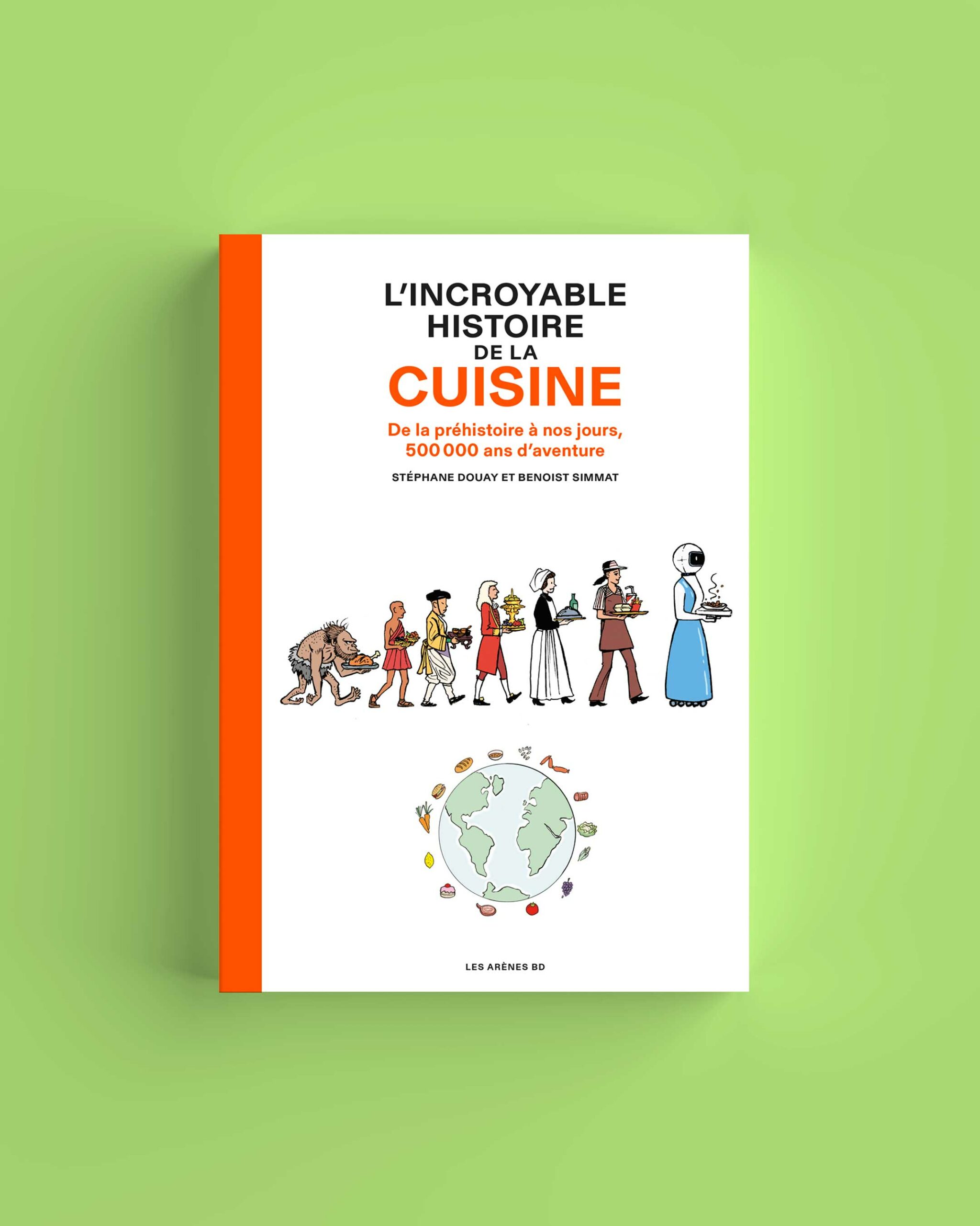 L'Incroyable histoire de la cuisine - Stéphane Douay, Benoist