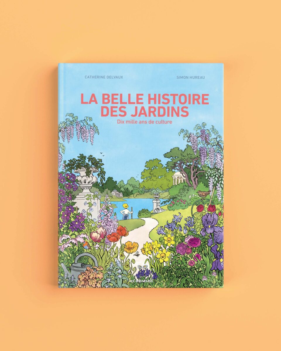 Couverture de La belle histoire des jardins