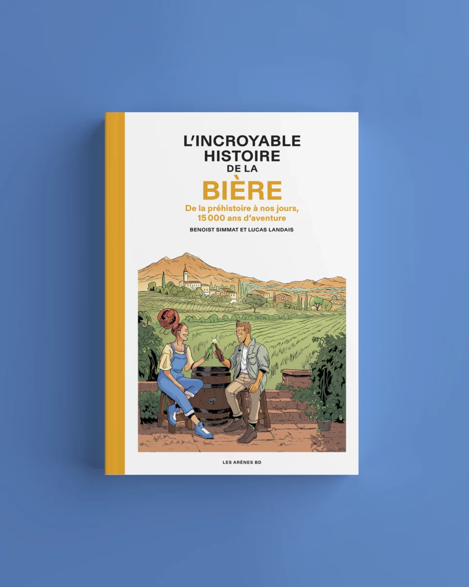 Couverture de L&rsquo;Incroyable Histoire de la bière