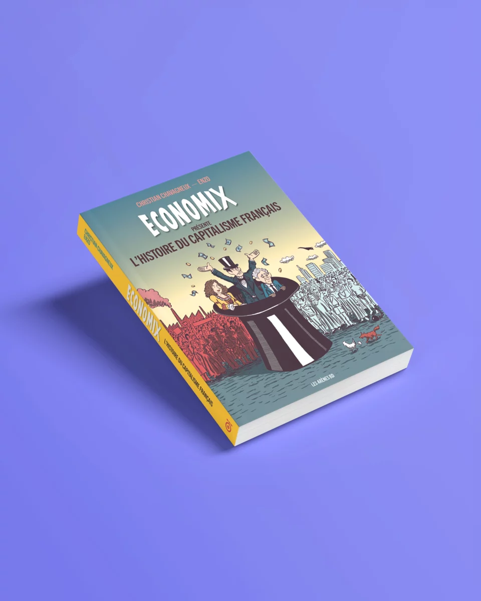 Couverture alternative de Economix présente : L’Histoire du capitalisme français